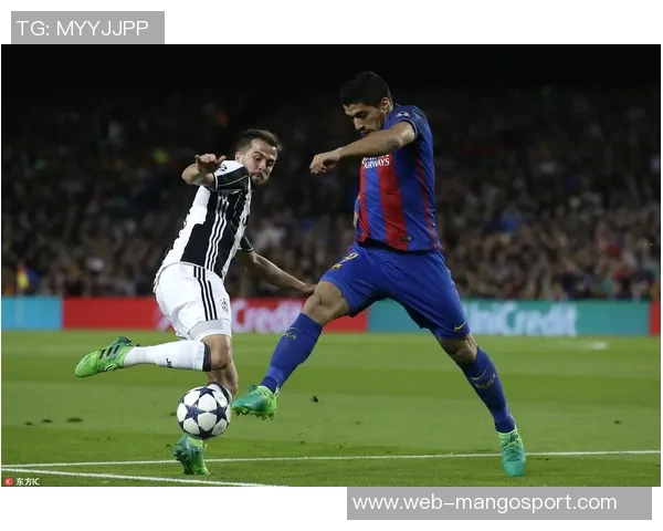 巴萨与尤文图斯历史对战记录分析及精彩瞬间回顾 巴萨与尤文图斯历史对战记录分析及精彩瞬间回顾